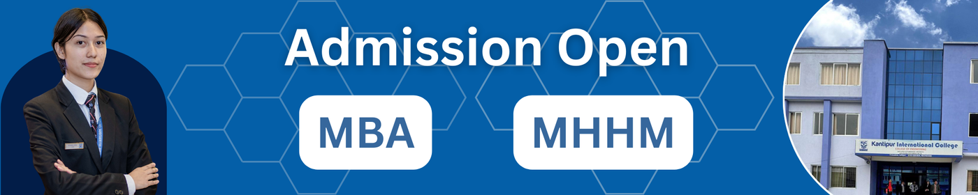 Admission Open for MBA and MHHM Programs at Kantipur International College