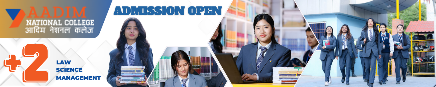 Admission Open for Plus Two Science, Management and Law at AADIM National College - 2083