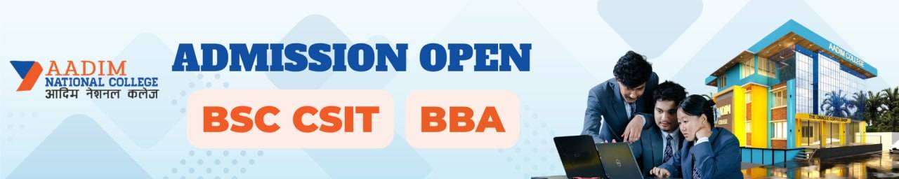 BBA and BSc.CSIT Admission at Aadim National College - 2083