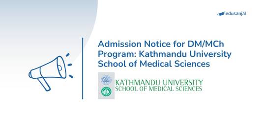 Admission Notice for DM/MCh Program: Kathmandu University School of Medical Sciences