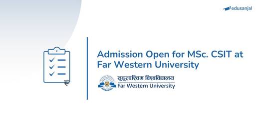 Admission Open for MSc. CSIT at Far Western University 2082/83