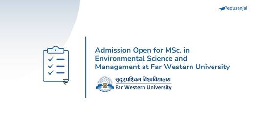 Admission Open for MSc. in Environmental Science and Management at Far Western University 2082/83