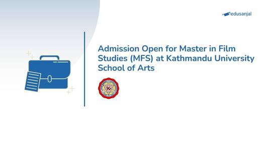 Admission Open for Master in Film Studies (MFS) at Kathmandu University School of Arts
