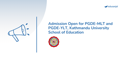Admission open for Post-Graduate Diploma 2026- Kathmandu University School of Education