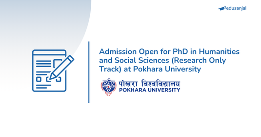 Admission Open for PhD in Humanities and Social Sciences (Research Only Track) at Pokhara University