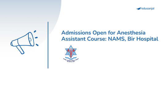 Admissions Open for Anesthesia Assistant Course 2083: NAMS, Bir Hospital