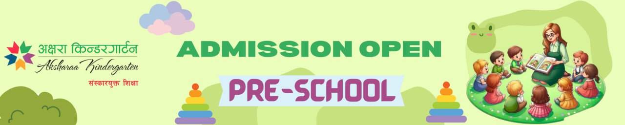 Admission Open for Pre School at Aksharaa Kindergarten