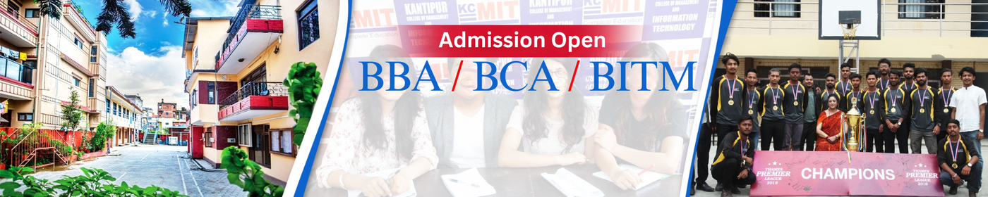 Admission Open for BBA, BCA, and BITM Programs - Kantipur College of Management and Information Technology (KCMIT)