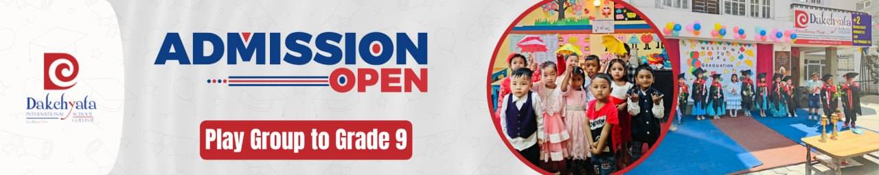 Admission Open for Nursery to Grade 9 at Dakchyata International School