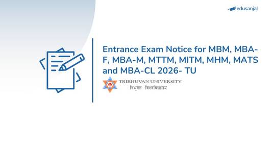 Entrance Exam Notice for MBM, MBA-F, MBA-M, MTTM, MITM, MHM, MATS and MBA-CL 2026- TU
