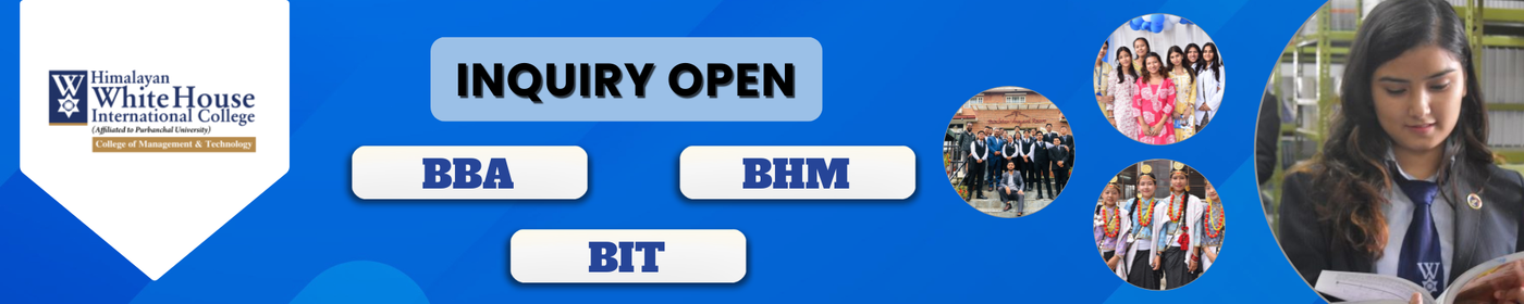 Inquiry Open for Bachelor Programs at Himalayan WhiteHouse International College - 2083