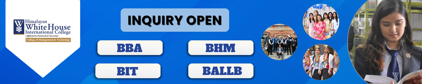 Inquiry Open for Bachelor Programs at Himalayan WhiteHouse International College - 2083