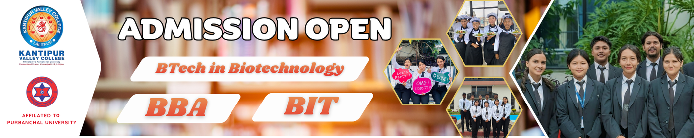BTech Biotechnology, BBA and BIT Admission Open at Kantipur Valley College