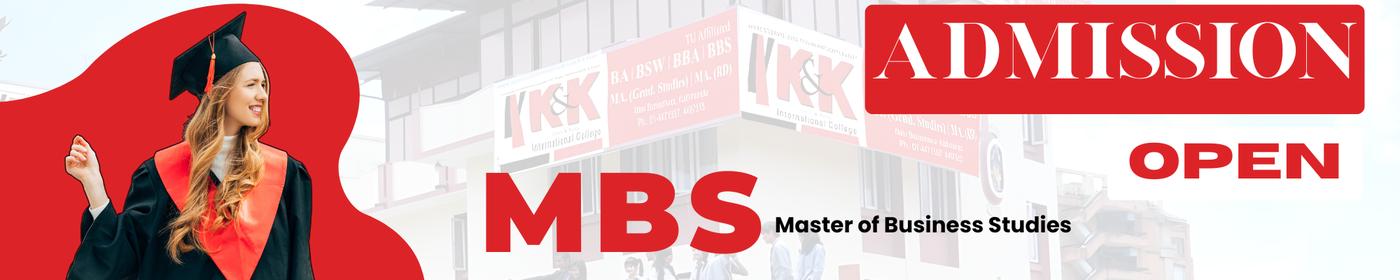 Admission Open for MBS at K and K International College