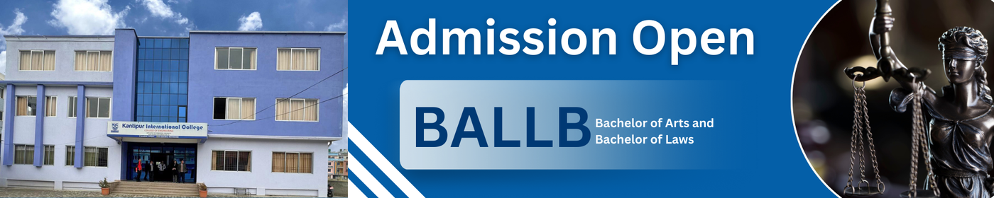 Admission Open in Bachelor of Arts, Bachelor of Laws (BALLB) at Kantipur International College