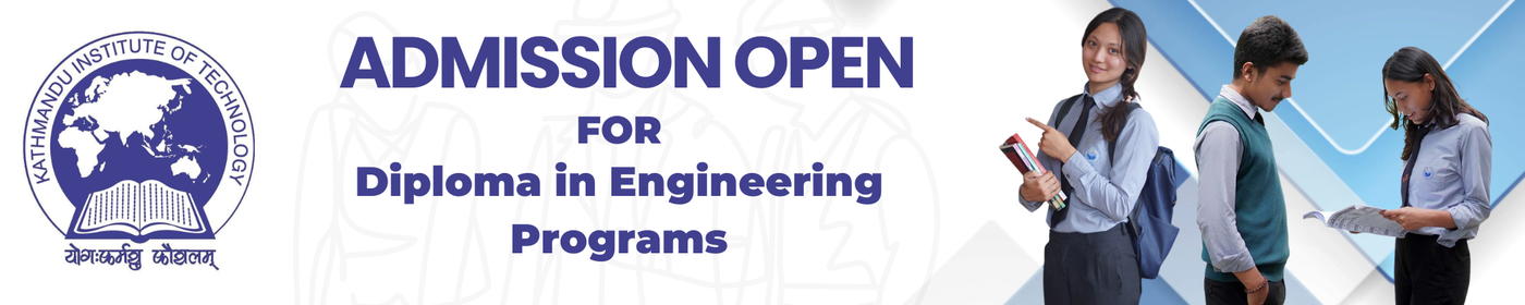 Admission Open for Diploma in Engineering Programs - Kathmandu Institute of Technology (KIT)