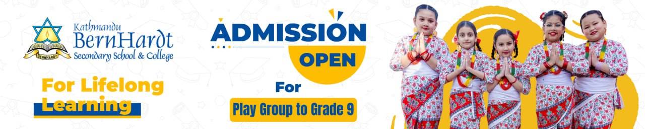 Admissions Open at ​Kathmandu BernHardt Secondary School from Play Group to Grade 9
