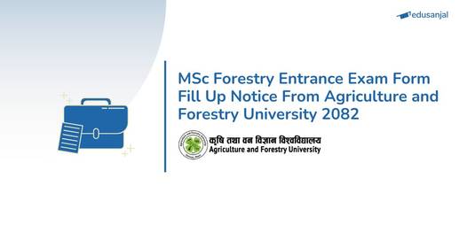MSc Forestry Entrance Exam Form Fill Up Notice From Agriculture and Forestry University 2082