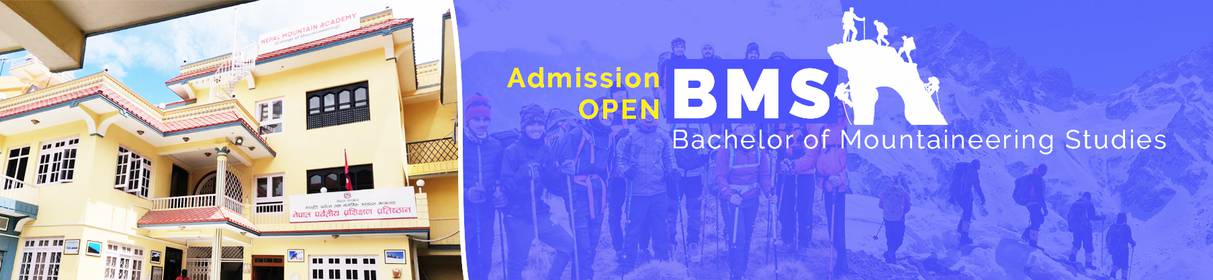 Admission open for Bachelor of Mountaineering Studies (BMS) at Nepal Mountain Academy​