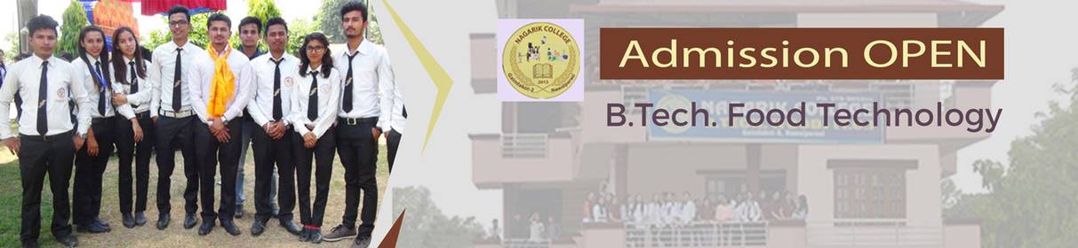 Admissions Open for BTech Food Technology at Nagarik College
