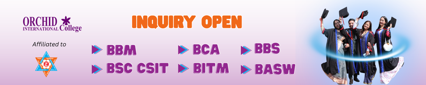 Inquiry Open for Bachelor Level Programs at Orchid International College