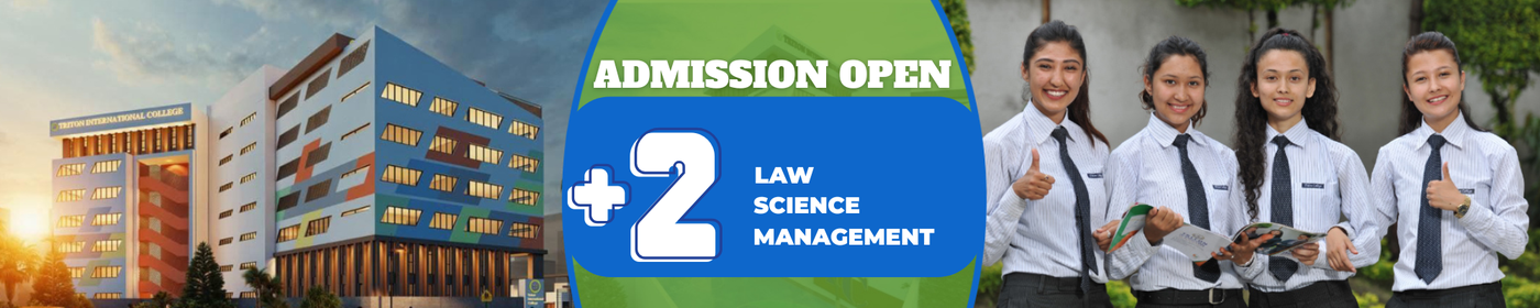 Admission Open for Plus Two Science, Management and Law at Triton SS/College
