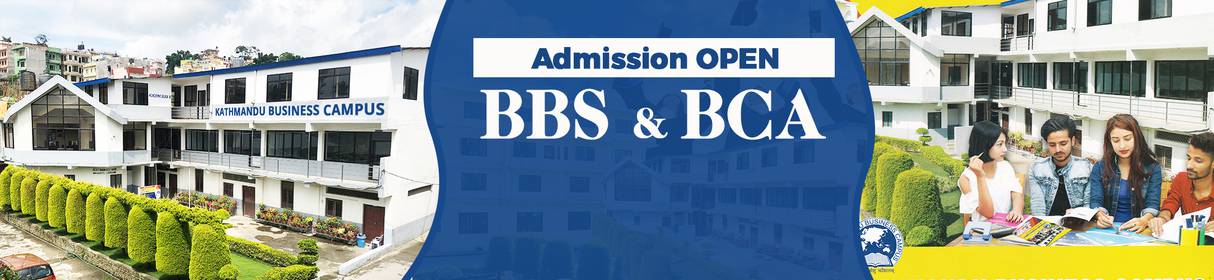 Admissions Open for BBS and BCA at ​Kathmandu Business Campus