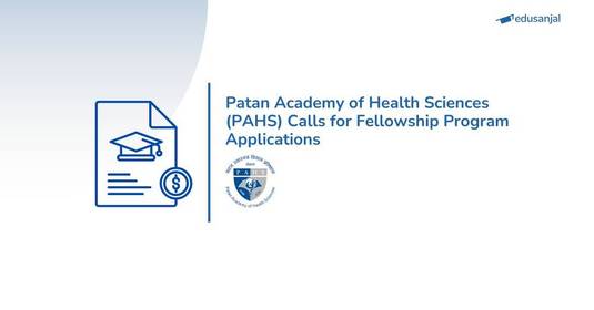 Call for Fellowship Programs at Patan Academy of Health Sciences (PAHS)