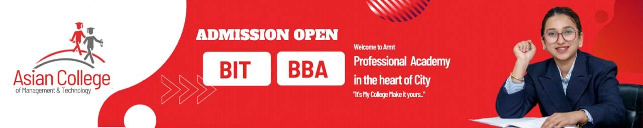 BBA and BIT Admission at Asian College of Management and Technology - 2083