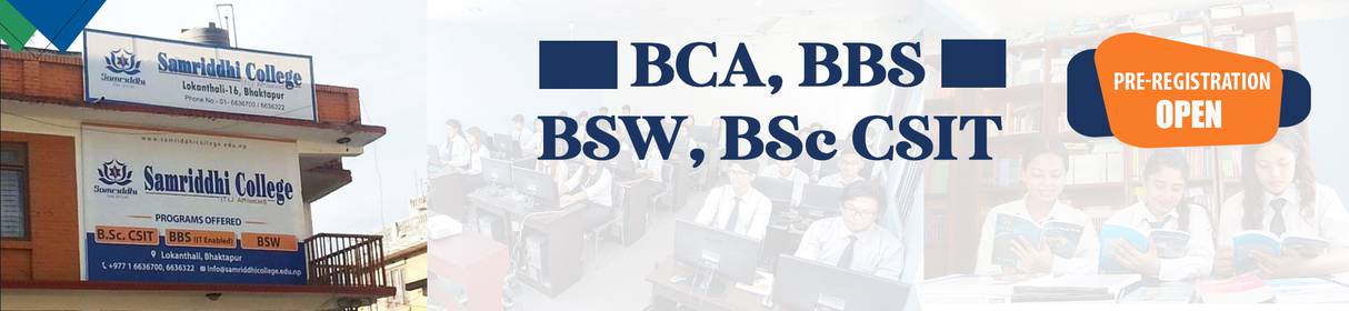 Admission Open for Bachelor Level Programs at Samriddhi College