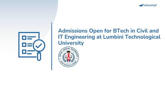 Admissions Open for BTech in Civil and IT Engineering at Lumbini Technological University