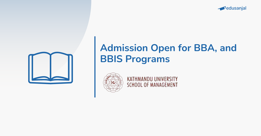 Admissions Open for BBA and BBIS Programs - Kathmandu University