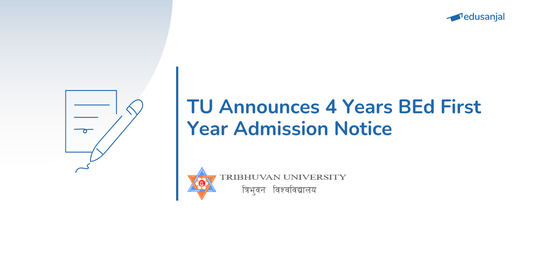 4 Years BEd First Year Admission Notice 2082 - Tribhuvan University