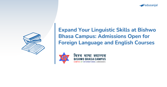 Admissions Open for Different Foreign Languages, Written and Basic English in Bishwo Bhasa Campus