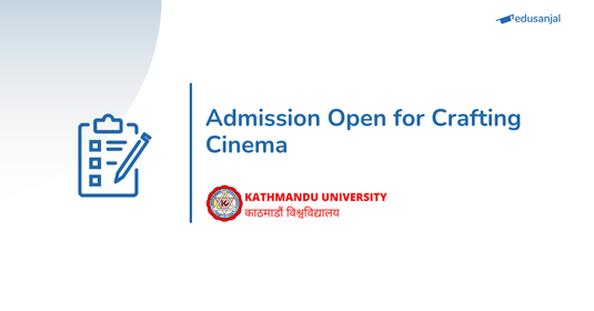 Admission Open for Crafting Cinema: Kathmandu University