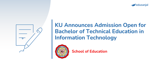 Admission Open for  Bachelor of Technical Education in Information Technology at Kathmandu university