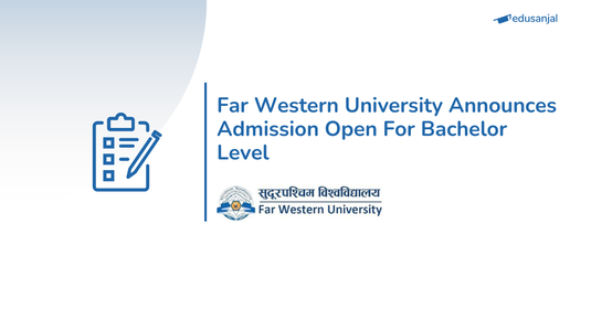 Admission Open For Bachelor Level At Far Western University