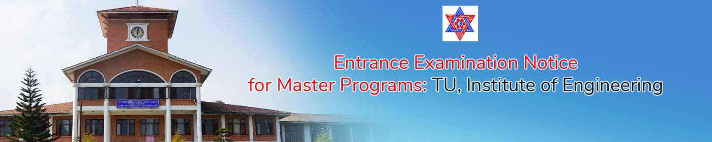 Entrance Exam Notice for Master of Science (M.Sc) Programs - TU, Institute of Engineering
