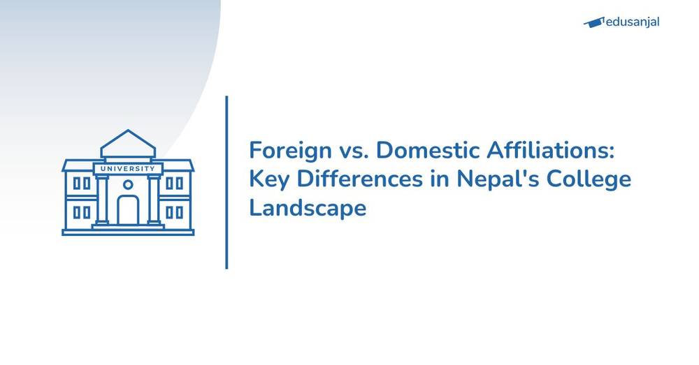 Foreign vs. Domestic Affiliations: Key Differences in Nepal's College Landscape