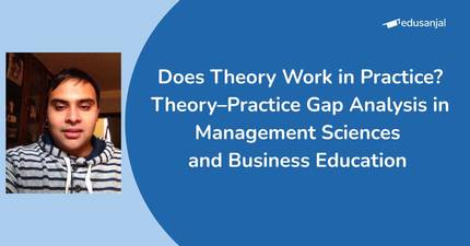Does Theory Work in Practice? Theory–Practice Gap Analysis in Management Sciences and Business Education