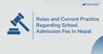 Rules and Current Practice Regarding School Admission Fee in Nepal