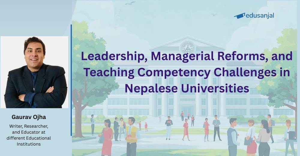 Leadership, Managerial Reforms, and Teaching Competency Challenges in Nepalese Universities