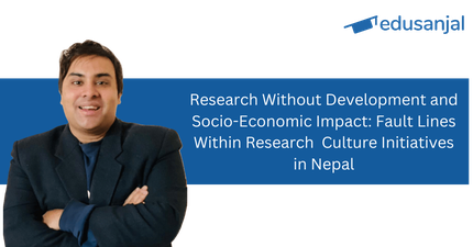 Research Without Development and Socio-Economic Impact: Fault Lines Within Research  Culture Initiatives in Nepal
