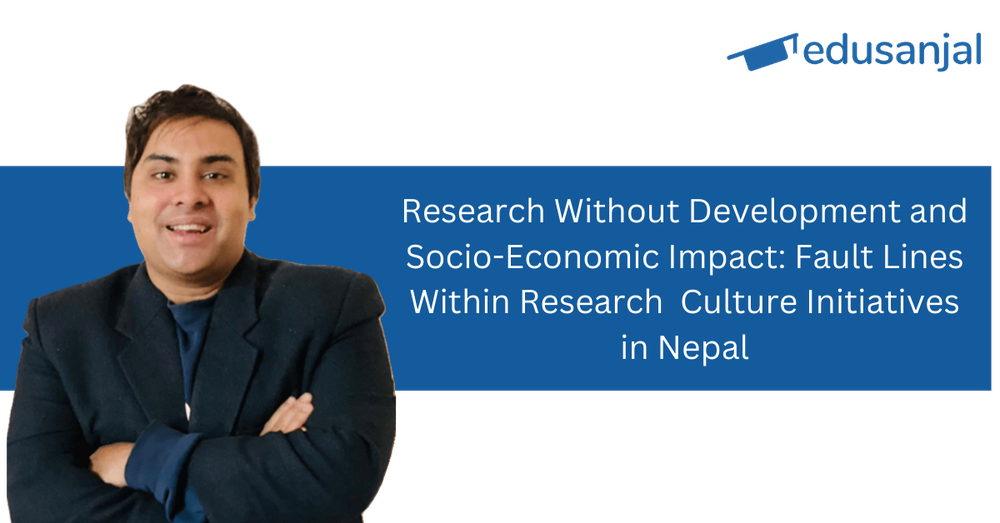 Research Without Development and Socio-Economic Impact: Fault Lines Within Research  Culture Initiatives in Nepal