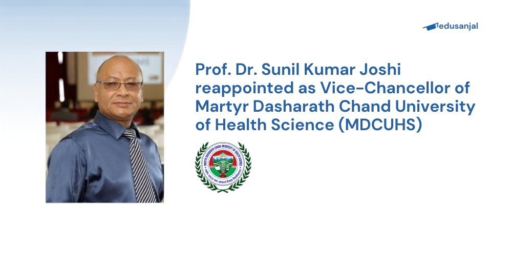Prof. Dr. Sunil Kumar Joshi reappointed as Vice-Chancellor of Martyr Dasharath Chand University of Health Science (MDCUHS)