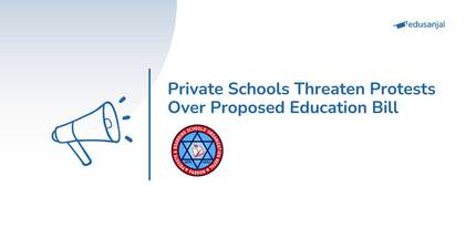 Private Schools Threaten Protests Over Proposed Education Bill
