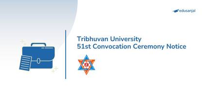 Tribhuvan University 51st Convocation Ceremony Notice