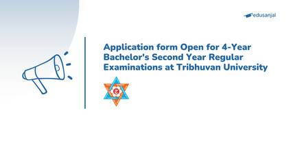 Exam form Open for 4-Year Bachelor's Second Year Regular Examinations at Tribhuvan University 2083