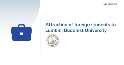 Attraction of foreign students to Lumbini Buddhist University