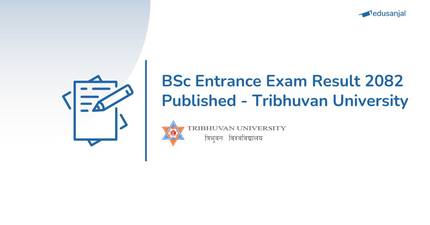 BSc Entrance Exam Result 2082 Published